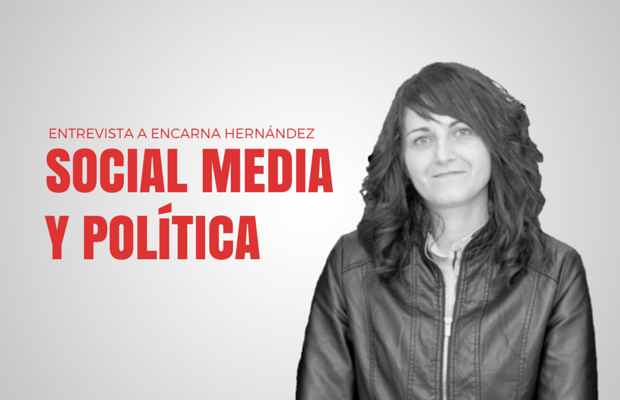 Social Media y Política: Entrevista a Encarna Hernández